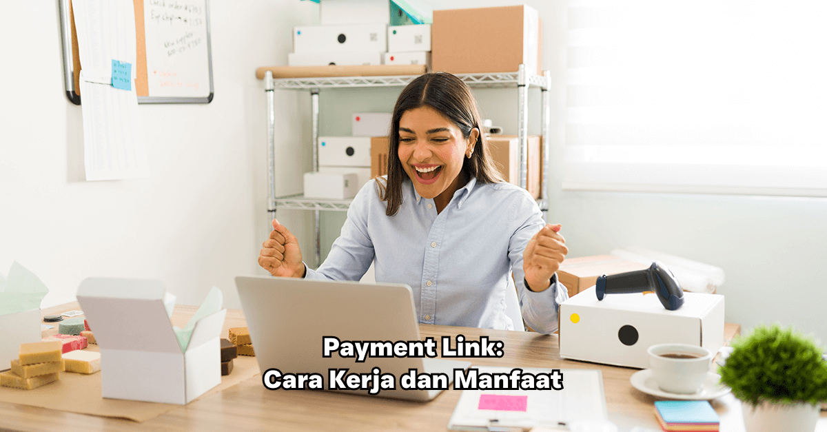 Payment Link, cara kerja dan manfaat untuk bisnis